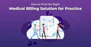 How to Find the Right Medical Billing Solution for Practice