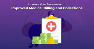 Increase Your Revenue with Improved Medical Billing and Collections